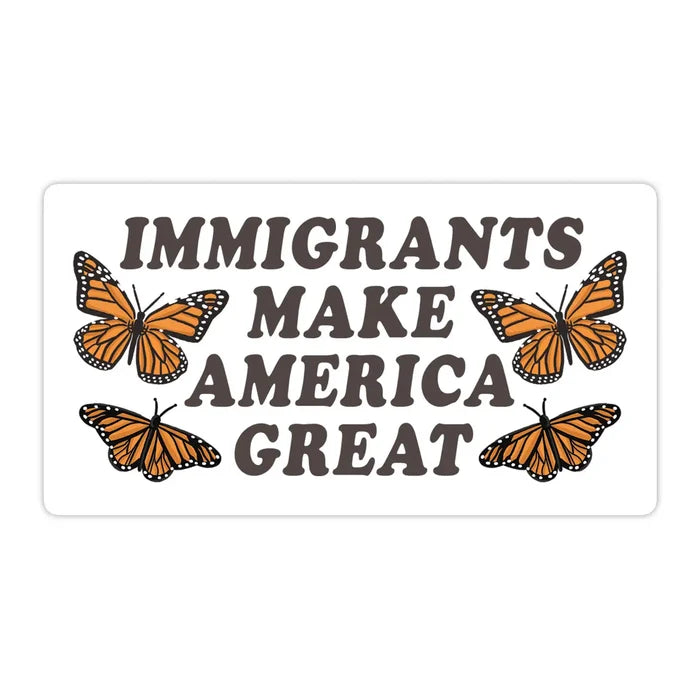 Immigrants Make America Great Sticker