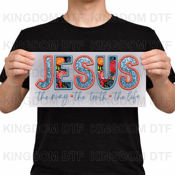 Jesus The Way The Truth The Life Faux Embroidery DTF Transfers - Ready To Press