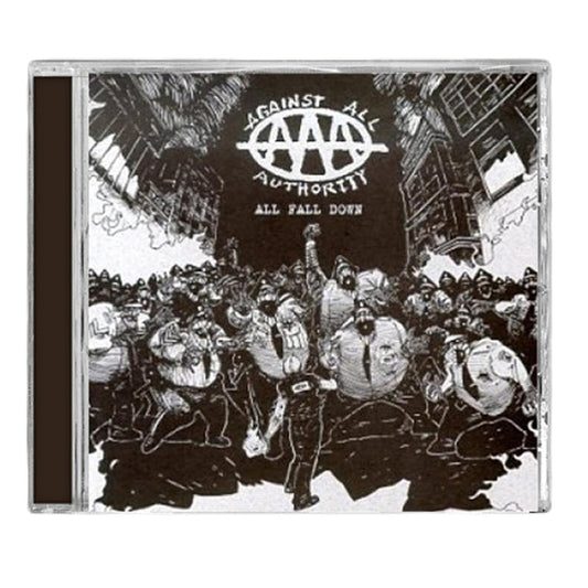 CD cover for All Fall Down by Against All Authority shows a black-and-white illustration of riot police facing a crowd, with the bands name at the top.