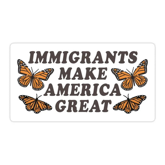 Immigrants Make America Great Sticker