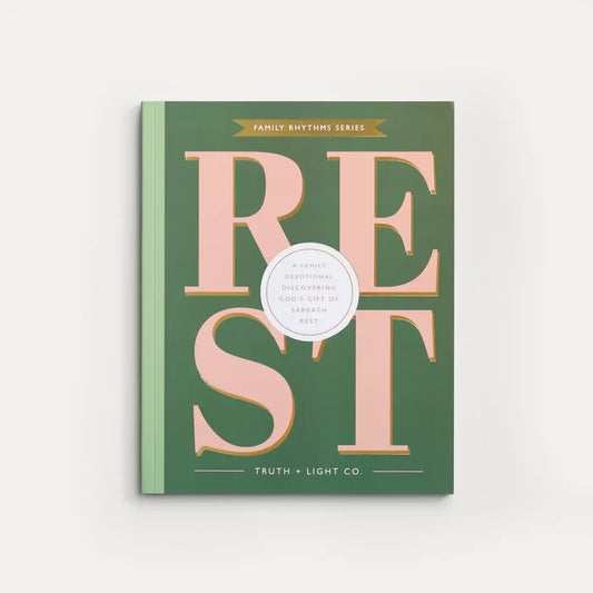 Rest: A 30-Day Family Devotional On God’S Gift of Sabbath