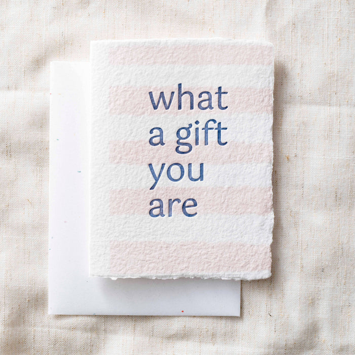 What A Gift You Are- Greeting Card