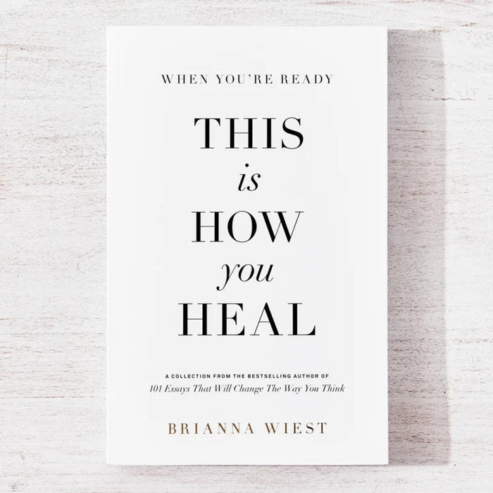When You’re Ready, This is How You Heal - Brianna Wiest - La Lovely Vintage